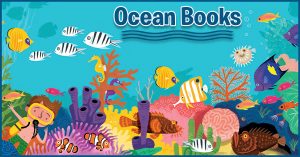 Dive Into Our Ocean Books!