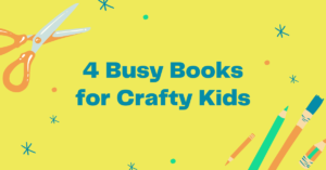 4 Busy Books for Crafty Kids