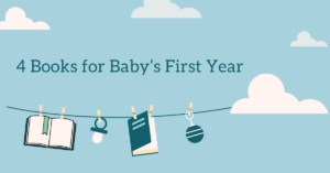 4 Books for Baby’s First Year