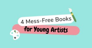4 Mess-Free Books for Young Artists