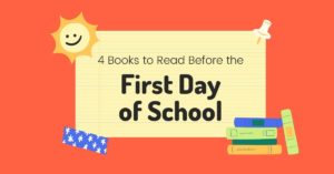 4 Books to Read Before the First Day of School