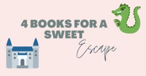 4 Books for a Sweet Escape