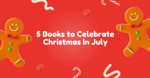 5 Books to Celebrate Christmas In July