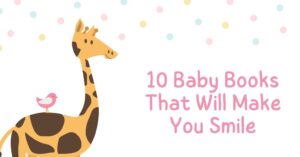10 Baby Books That Will Make You Smile